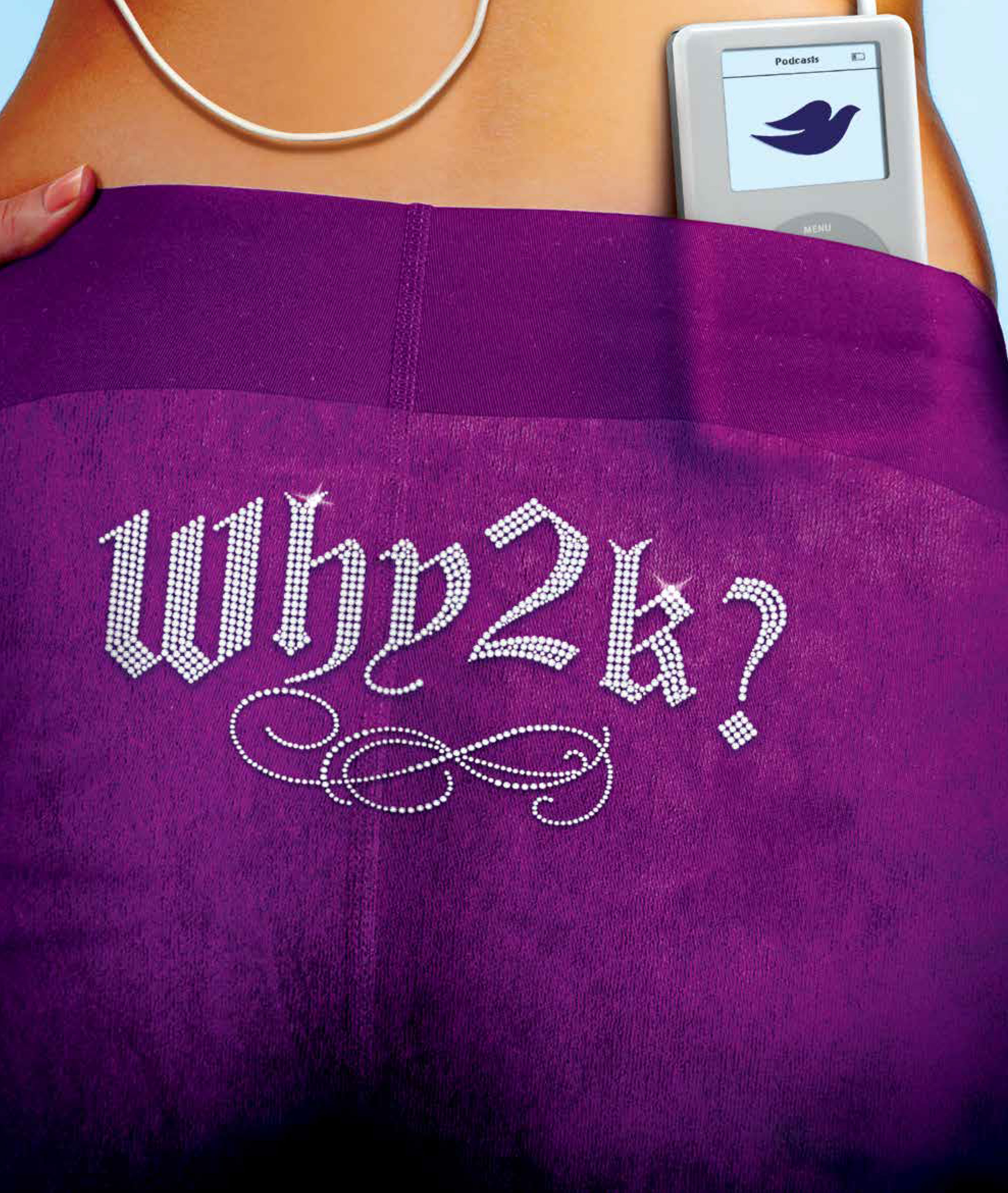 Why2k on the back of a woman's pants with ipod hanging out
